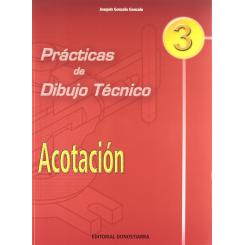(04).Pract.Dibujo Tecnico 3:Acotacion, Ed. DONOSTIARRA