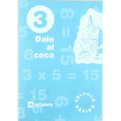 (10).Dale Al Coco 3 Prim.(Cuad.Calculo Rapido), Ed. LA GALERA