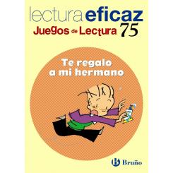 75.Te Regalo A Mi Hermano.(Juego Lectura), Ed. BRUÑO