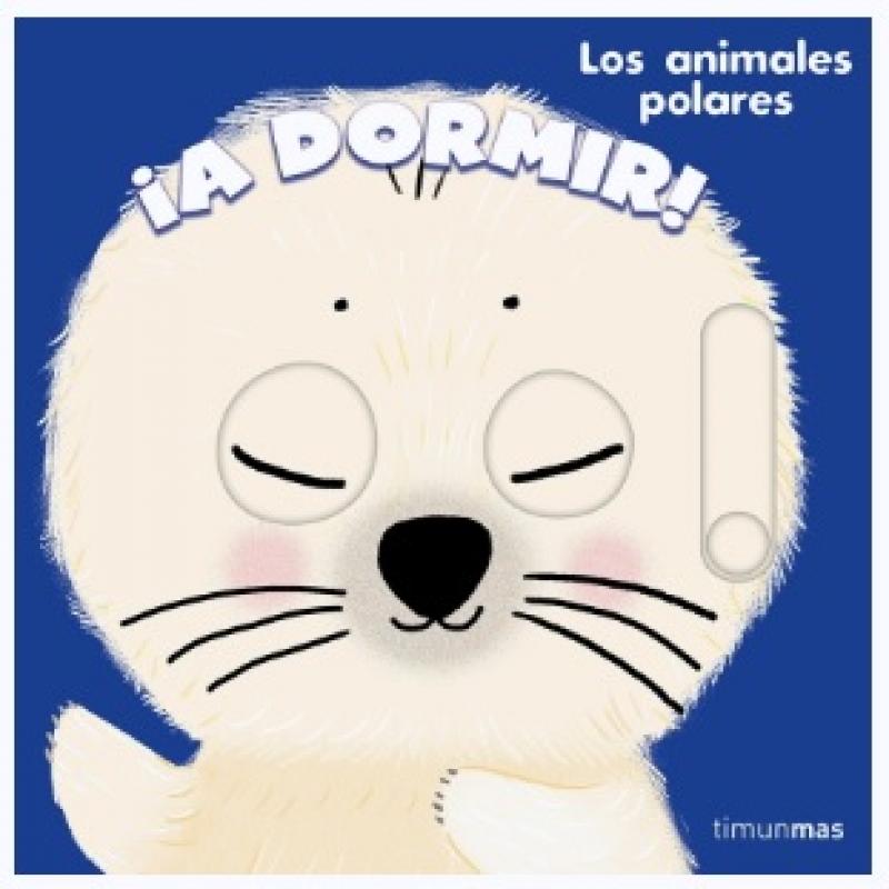 ¡A dormir! Los animales polares, de Charlotte Roederer (Ed. Timun Mas)