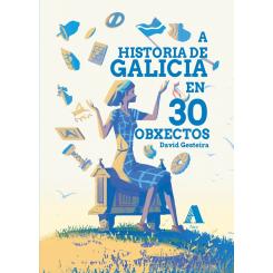 A historia de Galicia en 30 obxectos, de David Gesteira (Aira Editorial)