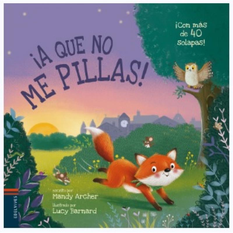 ¡A que no me pillas!, de Mandy Archer (Ed. Edelvives) tapa dura