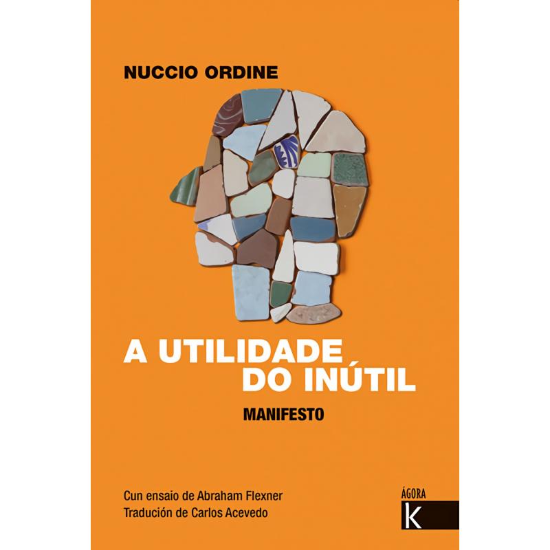 a-utilidade-do-inutil-de-nuccio-ordine-ed-faktoria-k-de-libros
