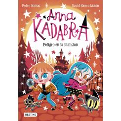 Anna Kadabra 13. Peligro en la mansión (Ed. Destino Infantil)