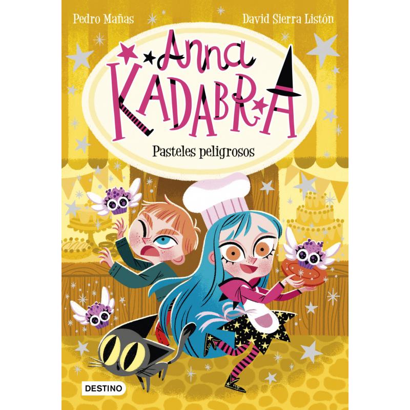 Anna Kadabra 6. Pasteles peligrosos (Ed. Destino Infantil)