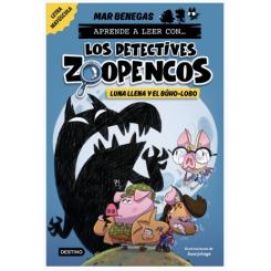 Aprende a leer con... Los detectives Zoopencos 3. Luna llena y el búho-lobo, de Mar Benegas (Ed. Destino Infantil)