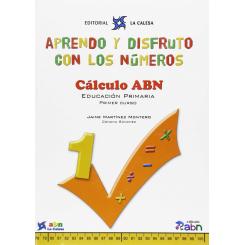 Aprendo Y Disfruto Con Los Números 1. Calculo ABn., Ed. LA CALESA