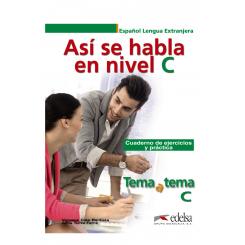 Asi Se HABla Nivel C. Tema A Tema. Ejercicios Y Práctica, Ed. EDELSA EDISEIS