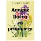Aunque llueva en primavera, de Cherry Chic (Ed. Montena)