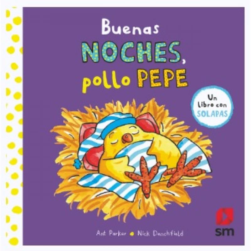 Buenas noches Pollo Pepe, de Nick Denchfield (Ed. SM)