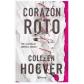 Corazón roto, de Colleen Hoover (Ed. Planeta)