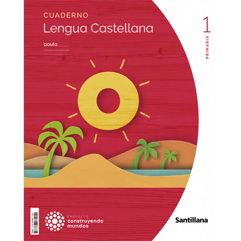 cuaderno-lengua-1ºprimaria-pauta-construyendo-mundos-2022-ed-santillana