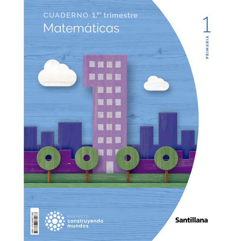 cuaderno-matematicas-1-primaria-1-trim-construyendo-mundos-ed-santillana