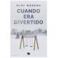 Cuando era divertido, de Eloy Moreno (Ed. B de Bolsillo)