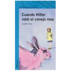 Cuando hitler robo el conejo rosa, de Judith Kerr (Ed. Alfaguara) tapa blanda