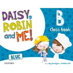 Daisy, Robin & Me! Blue B Class Book Pack, Ed. OXFORD