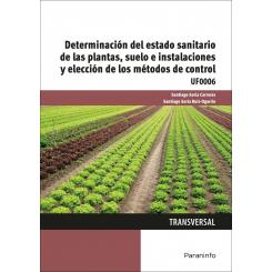 Determinación Del Estado Sanitario De Las Plantas, Suelo E Instalaciones Y Elección De Mètodos De Control, Ed. PARANINFO