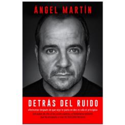 Detrás del ruido, de Ángel Martín (Ed. Planeta) rústica