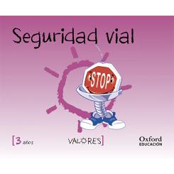 Educación En Valores 3 Años. Seguridad Vial, Ed. OXFORD