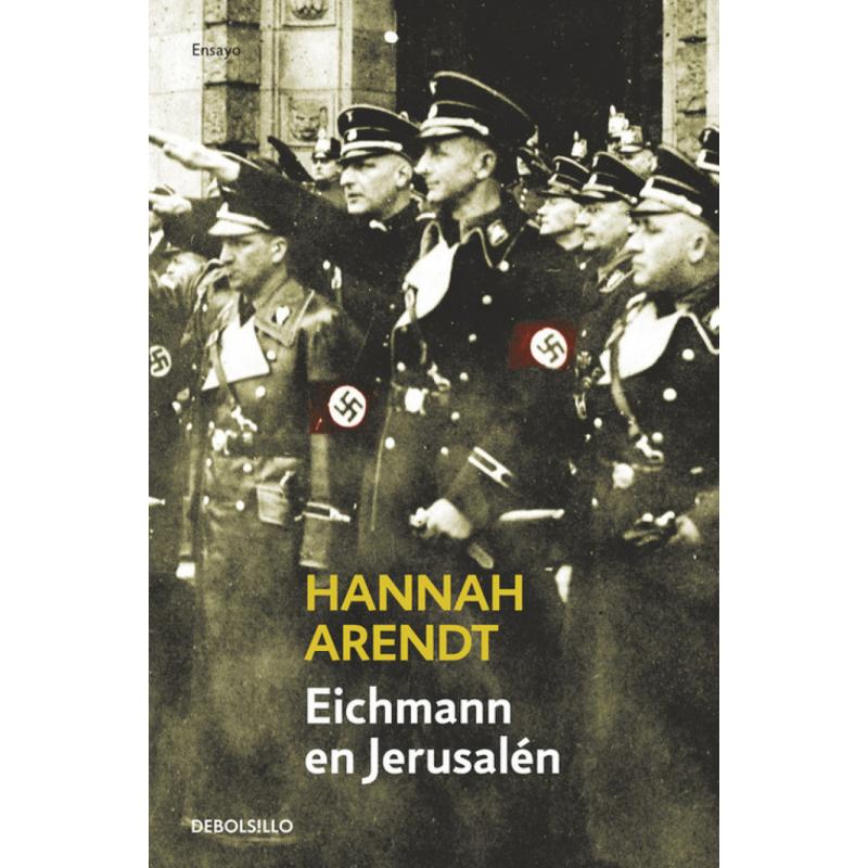 Eichmann en Jerusalén (Ed. Debolsillo)