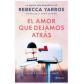 El amor que dejamos atrás, de Rebecca Yarros (Ed. Planeta)