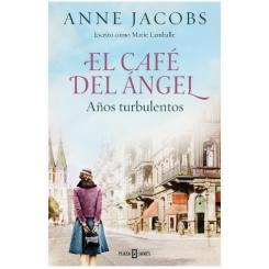 El café del ángel. Años turbulentos, de Anne Jacobs (Ed. Plaza & Janés) rústica