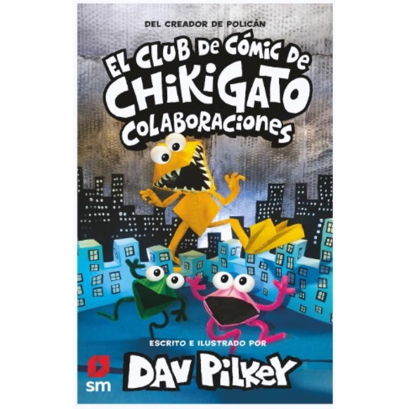 El Club de Cómic de Chikigato. Colaboraciones, de Dav Pilkey, tapa dura, vol. 4 (Ed. SM)