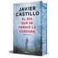 El día que se perdió la cordura, de Javier Castillo (Ed. Debolsillo)