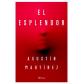 El Esplendor, de Agustín Martínez (Ed. Planeta)