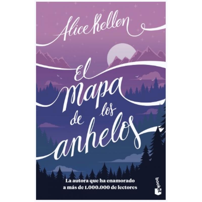 El mapa de los anhelos, de Alice Kellen (Editorial Booket) rústica