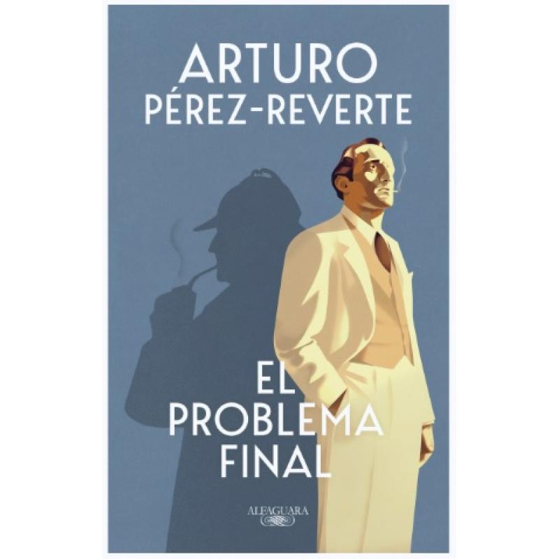 El problema final, ARTURO P. REVERTE, Ed. Alfaguara