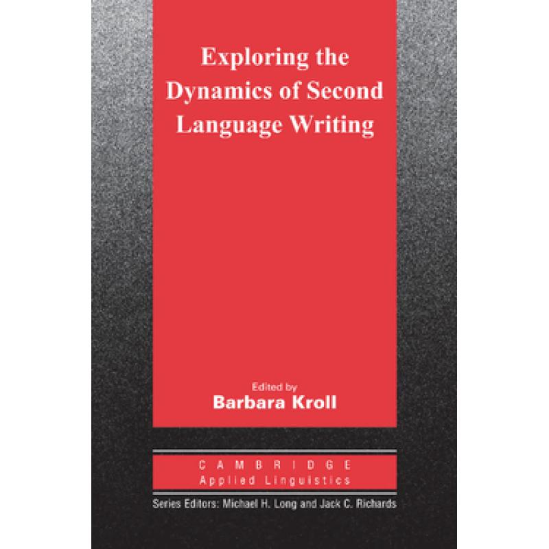 exploring-the-dynamics-of-second-language-writing-cambridge