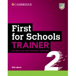First For Schools Trainer 2 Six Practice Tests Without Answers With Audio Download With Ebook, Ed. CAMBRIDGE