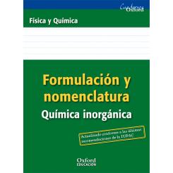 Formulación Y Nomenclatura Química Inorgánica ESO/Bachillera, Ed. OXFORD