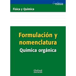 Formulación Y Nomenclatura Química Orgánica ESO/Bachillerato, Ed. OXFORD