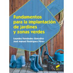Fundamentos Para La Implantación De Jardines Y Zonas Verdes, Ed. SINTESIS EDITORIAL