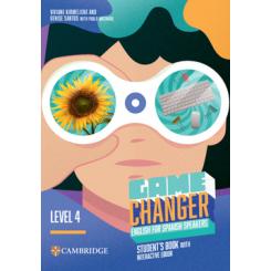 Game Changer English for Spanish Speakers Level 4 Students Book with Interactive eBook CAMBRIDGE