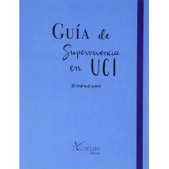 Guía De Superviviencia En Uci, Ed. AGUACLARA