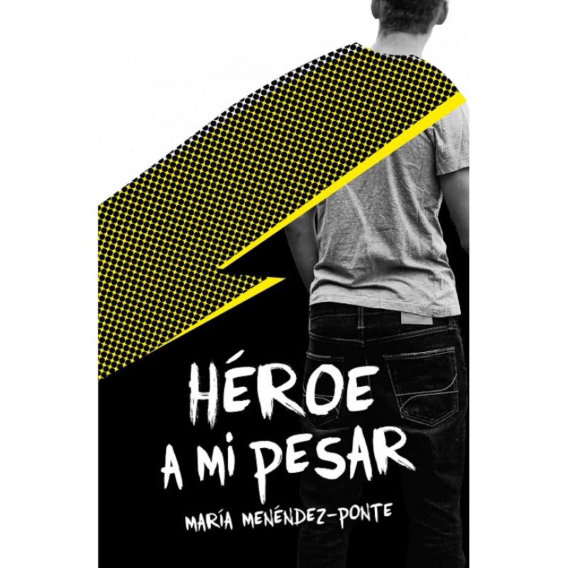 heroe-a-mi-pesar-de-maria-menedez-ponte-ed-sm