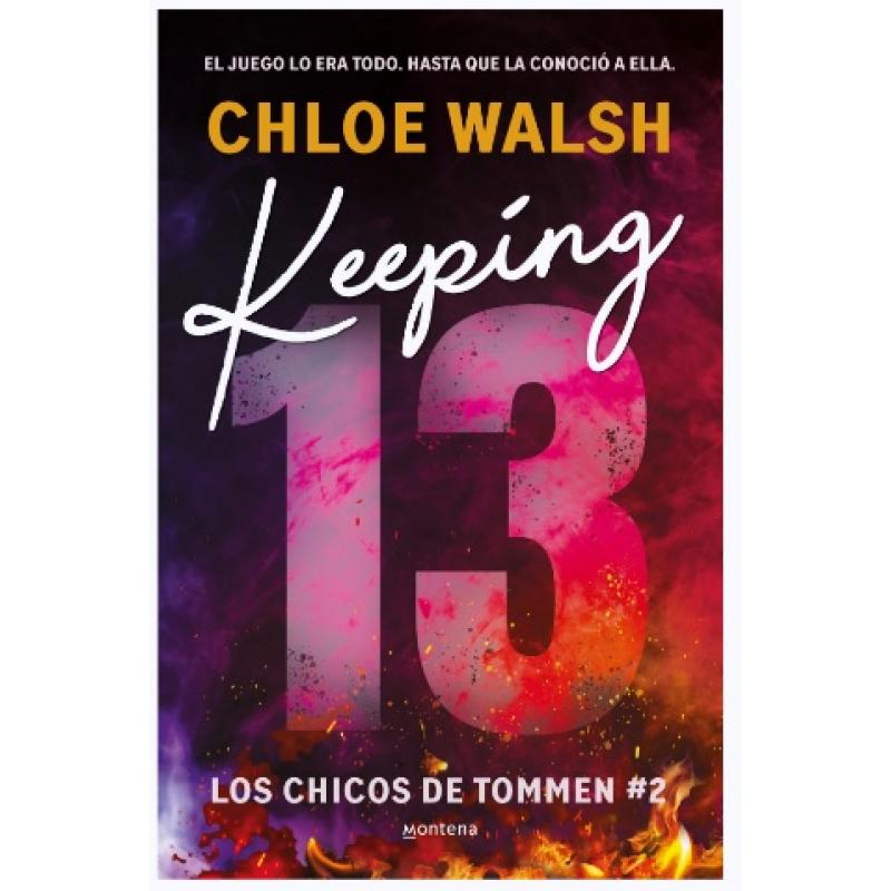 Keeping 13 (Los chicos de Tommen 2), de Chloe Walsh (Ed. Montena)