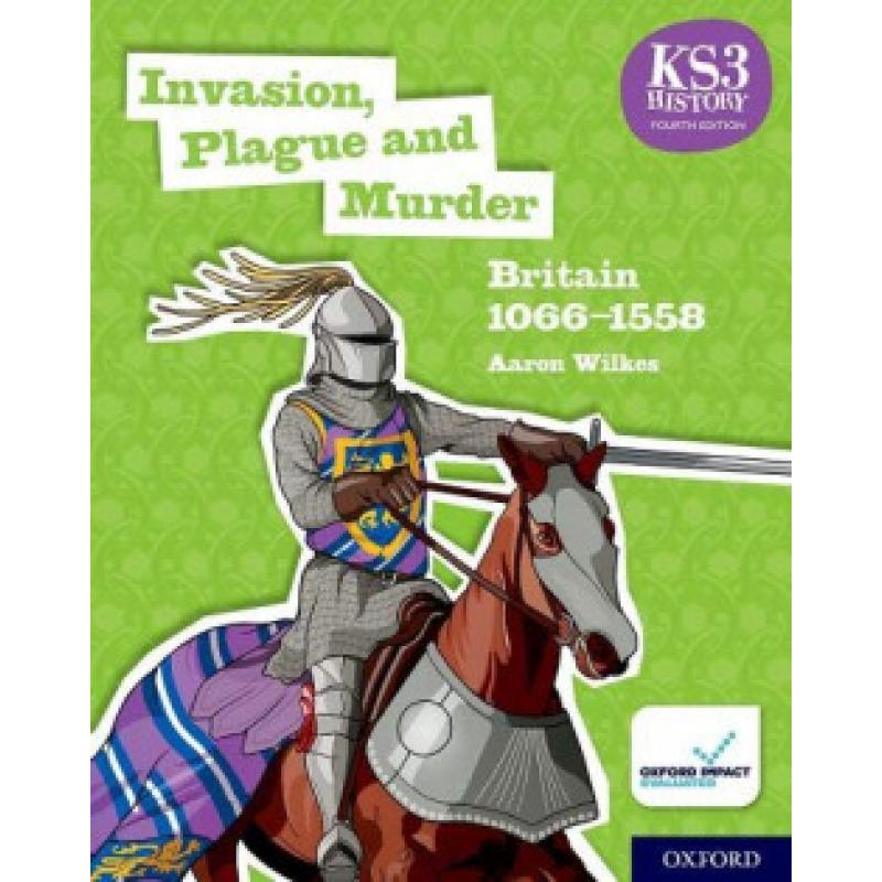 ks3-history-4th-edition-invasion-plague-and-murder-britain-1066-1558-student-oxford-university-press