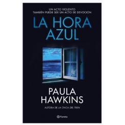 La hora azul, de Paula Hawkins (Ed. Planeta)