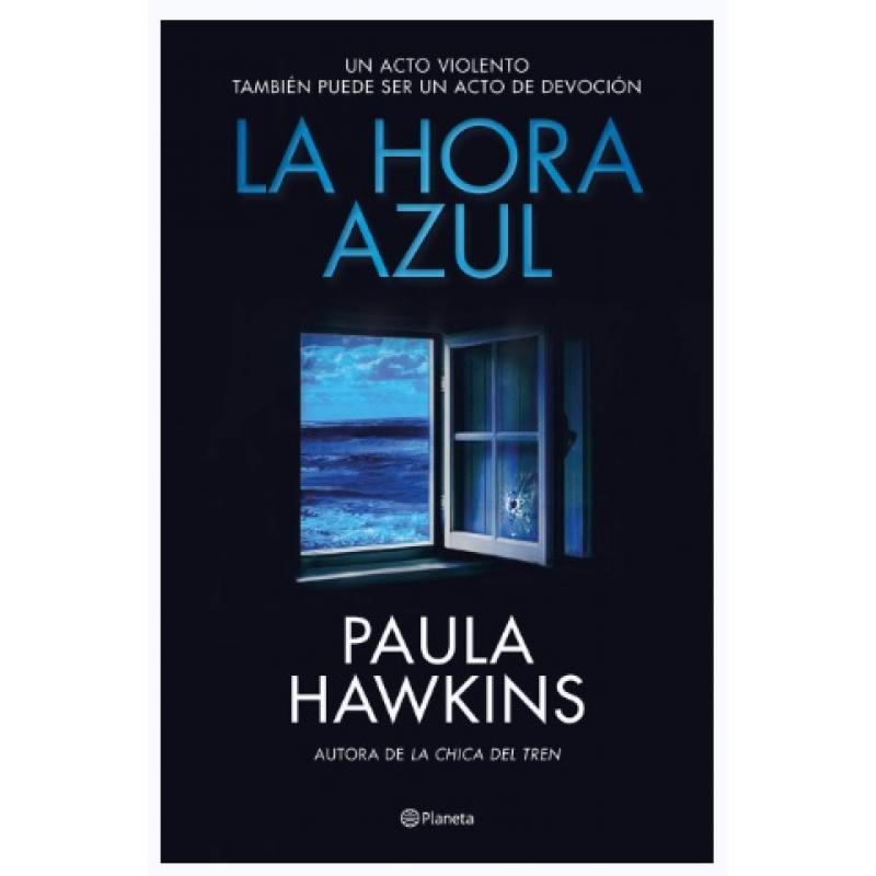 La hora azul, de Paula Hawkins (Ed. Planeta)