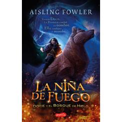 La niña de fuego : Doce y el bosque de hielo (Ed.: Harper Collins Iberica)