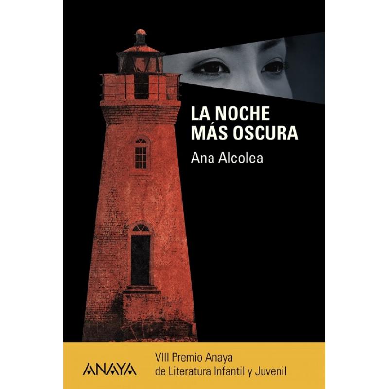 La noche más oscura, de Ana Alcolea (Ed. Anaya)