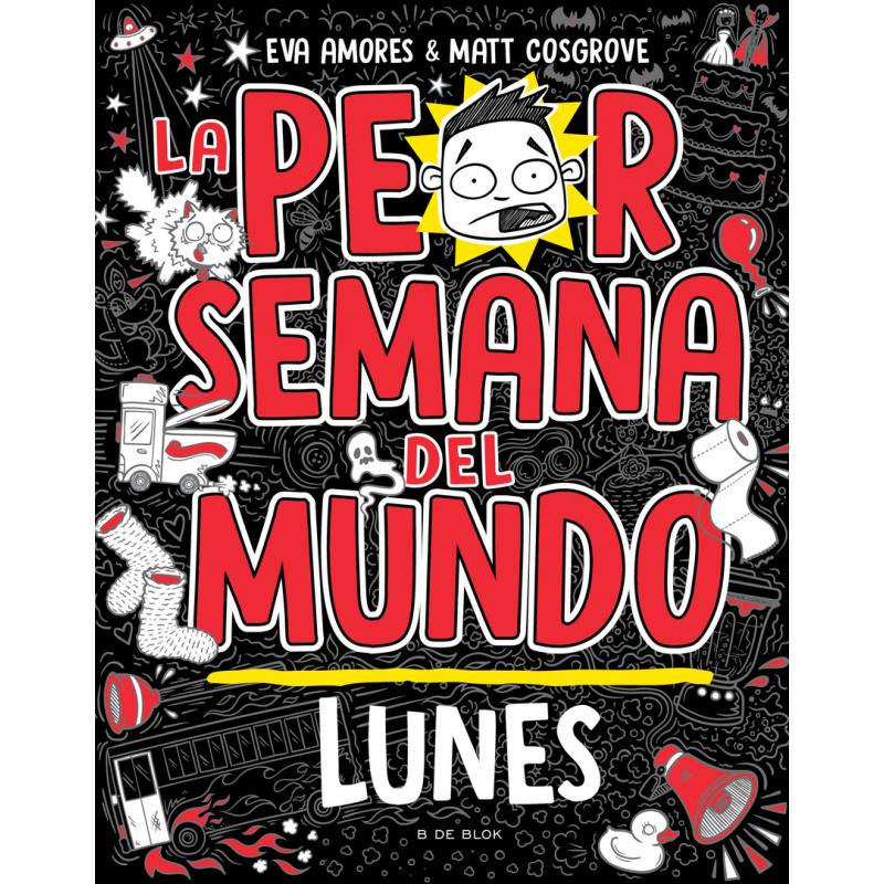 La peor semana del mundo - Lunes (Ed.: B de Blok)