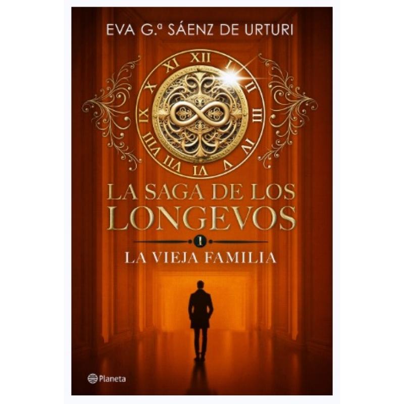 La saga de los longevos 1. La Vieja Familia, de Eva García Sáenz de Urturi (Ed. Planeta)