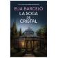 La soga de cristal (Muerte en Santa Rita 3), de Elia Barceló (Roca Editorial)