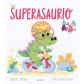 La supersaurio, de Rachel Bright (Ed. Edelvives) tapa dura