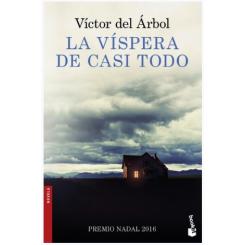 La víspera de casi todo, de Víctor del Árbol (Ed. Booket)